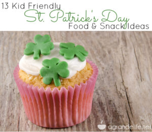 13 Kid Friendly St. Patricks Day Food and Snack ideas