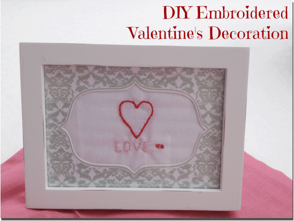 Simple DIY Embroidered Valentine’s Day Decoration