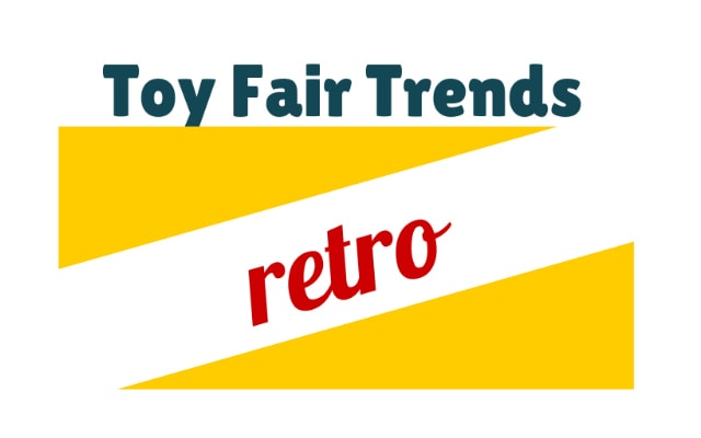 Toy Fair Trends: Retro Toys