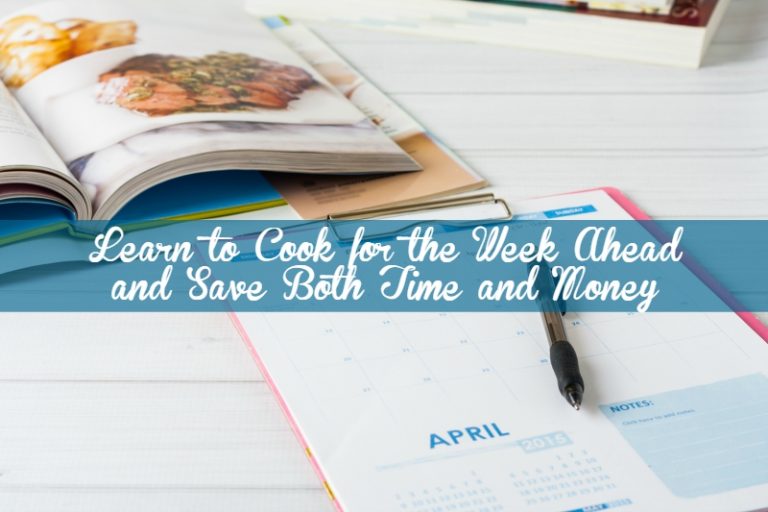 Learn to Cook for the Week Ahead and Save Both Time and Money