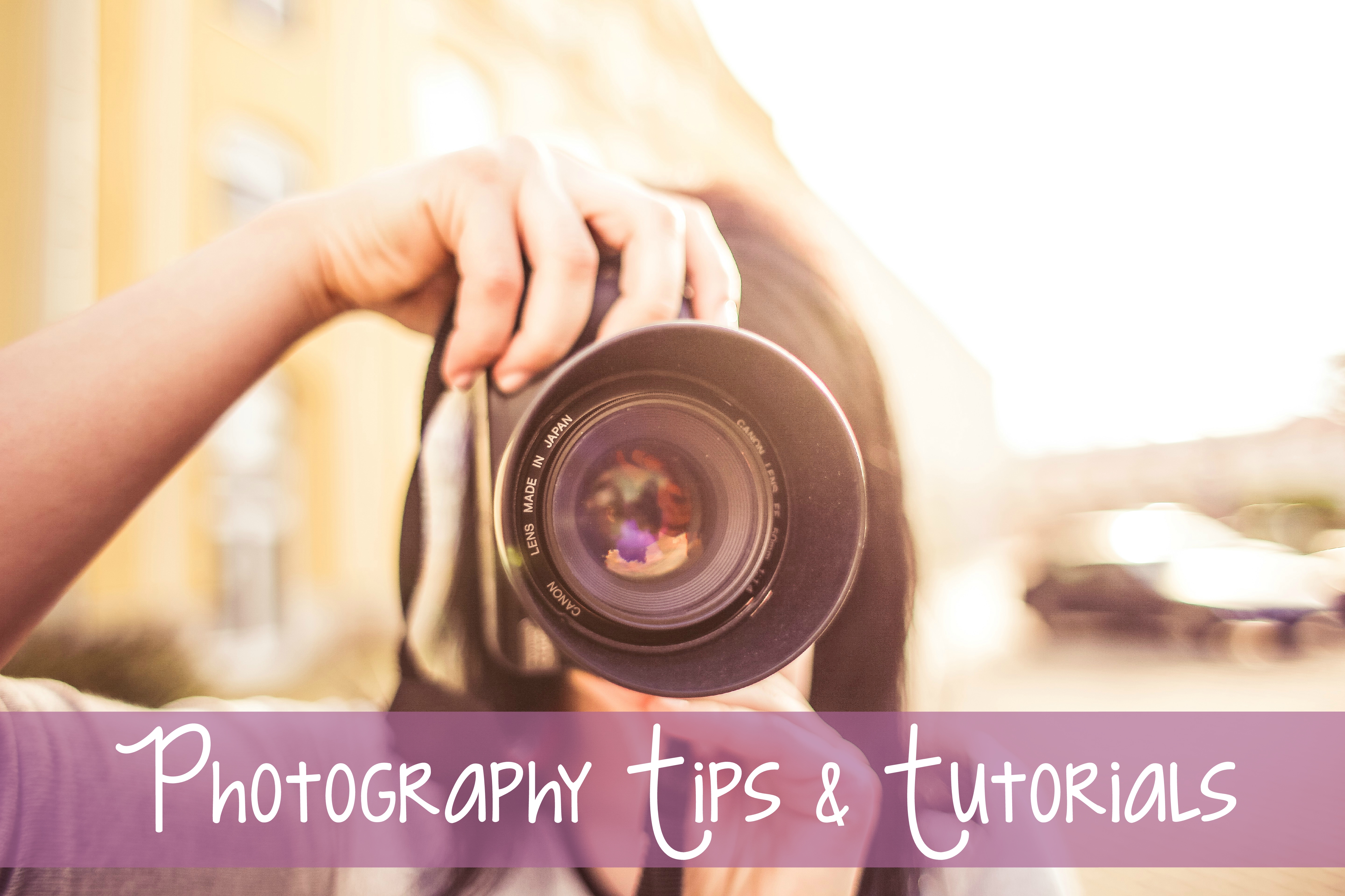 Photography Tips & Tutorials