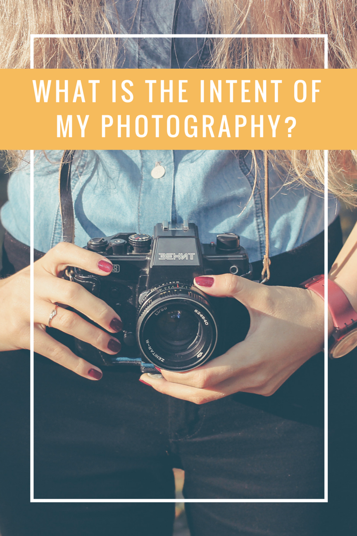 what is the intent of my photography-
