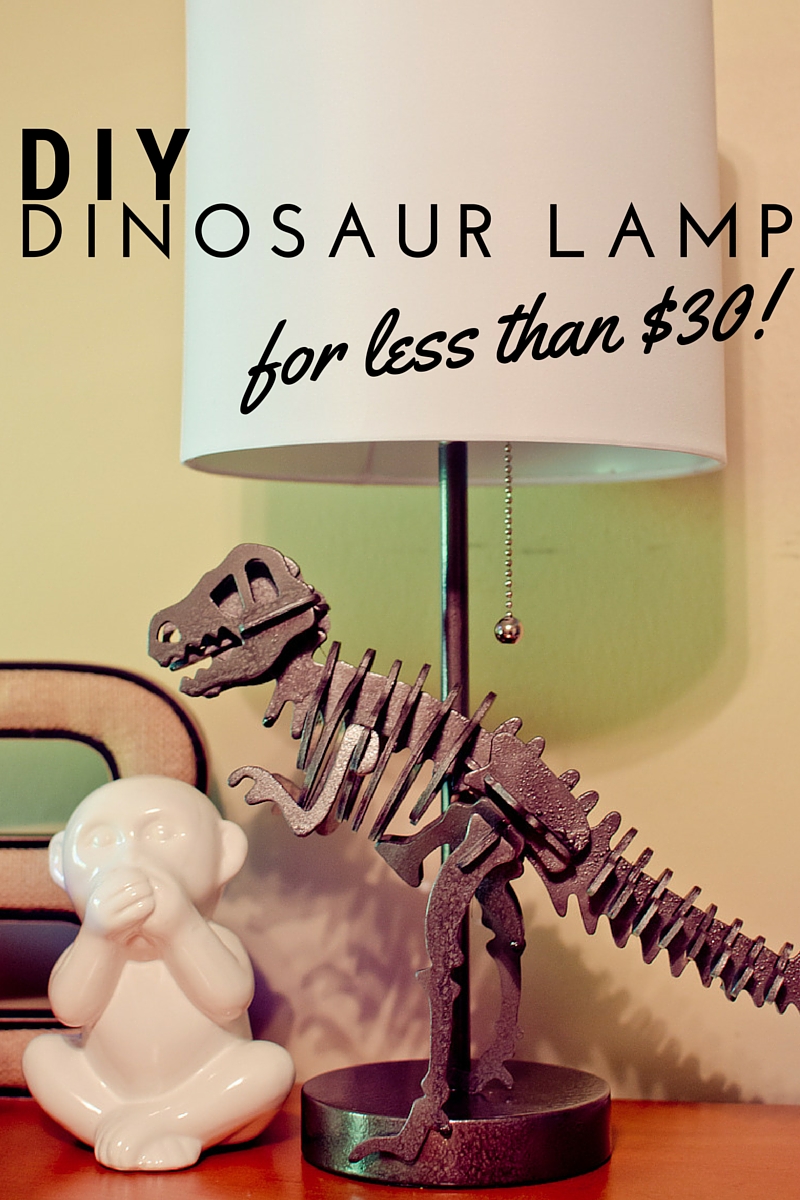 diy dinosaur lamp for less than $30
